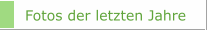 Fotos der letzten Jahre