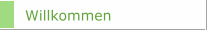 Willkommen